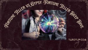 fortune-teller-vs-gypsy-fortune-teller-deep-dive Featured Image